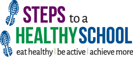 Steps to a Healthy School - Eat Healthy - Be Active - Achieve More